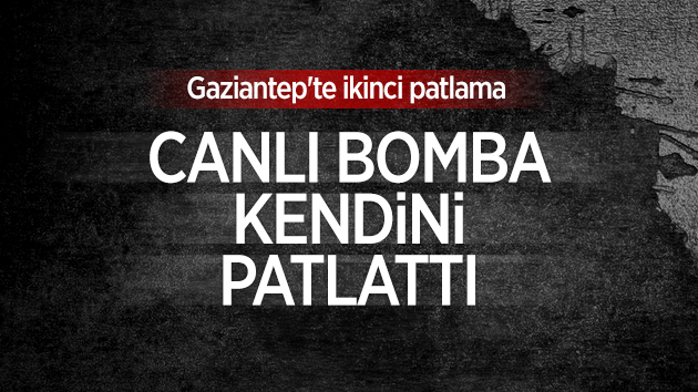Gaziantep’te canlı bomba kendini patlattı
