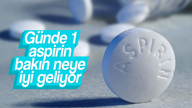 Günde 1 aspirin bakın nelere iyi geliyor