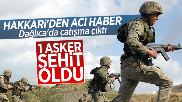 Hakkari’de Çatışma Çıktı: 1 Asker Şehit