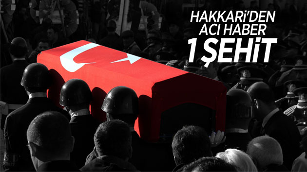 Hakkari’den acı haber: 1 şehit