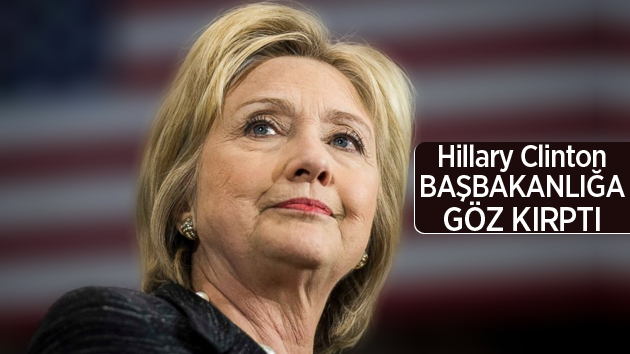 Hillary Clinton, başbakanlığa göz kırptı