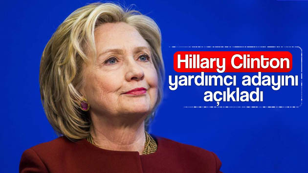 Hillary Clinton yardımcı adayını açıkladı