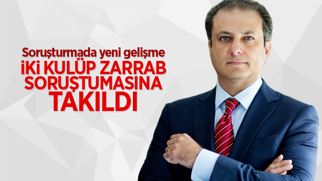 İki Kulüp Zarrab Soruşturmasına Takıldı