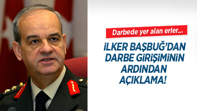 İlker Başbuğ: Darbede yer alan erleri aynı kaba koymayalım