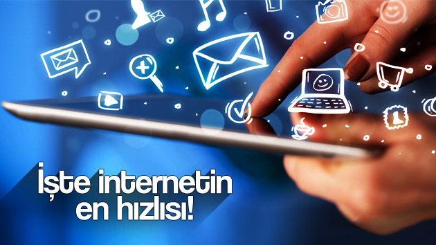 İşte internetin en hızlısı!