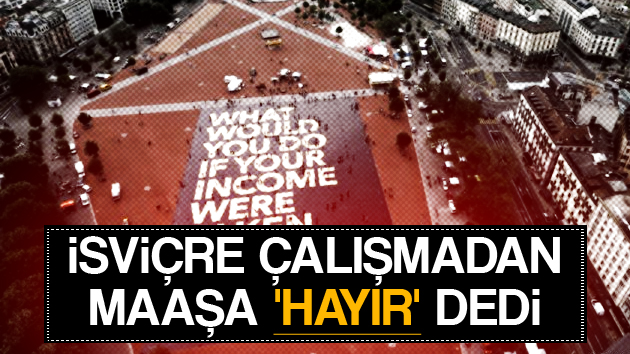 İsviçre herkese kayıtsız şartsız maaşa ‘hayır’ dedi