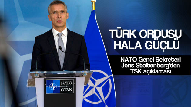 Jens Stoltenberg: ‘Türk Ordusu Hala Güçlü’