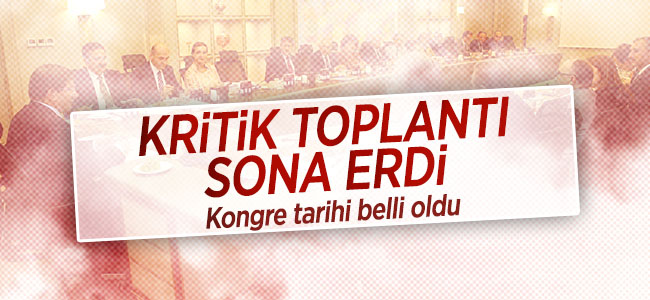 Kritik MYK toplantısı sona erdi! Kongre tarihi belli oldu