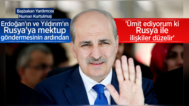 Kurtulmuş: “Ümit ediyorum ki Rusya’yla…”