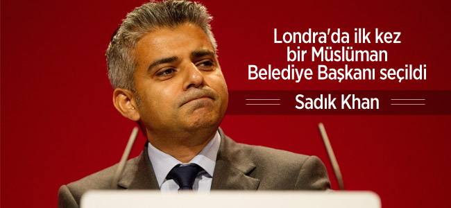 Londra’da bir ilk! Müslüman Belediye Başkanı Seçildi