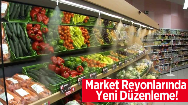 Market reyonlarında yeni düzenleme