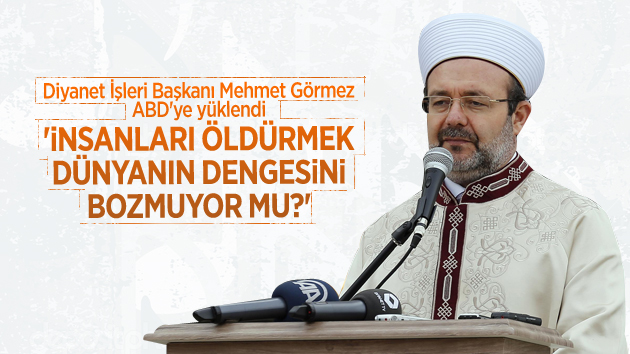 Mehmet Görmez, ABD’ye bu sözlerle yüklendi