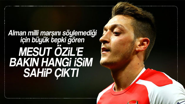 Mesut Özil’e bakın hangi isim sahip çıktı!