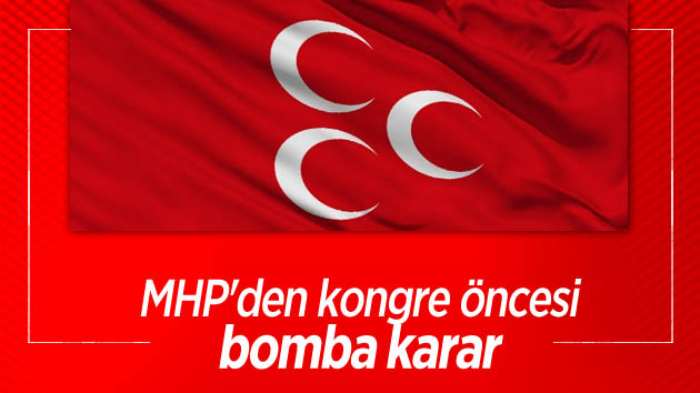 MHP’den kongre öncesi bomba karar