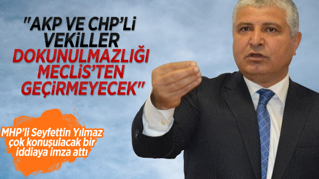 MHP’li Seyfettin Yılmaz’dan yankı yaratacak sözler