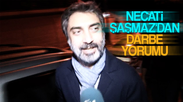 Necati Şaşmaz’dan darbe girişimine tepki