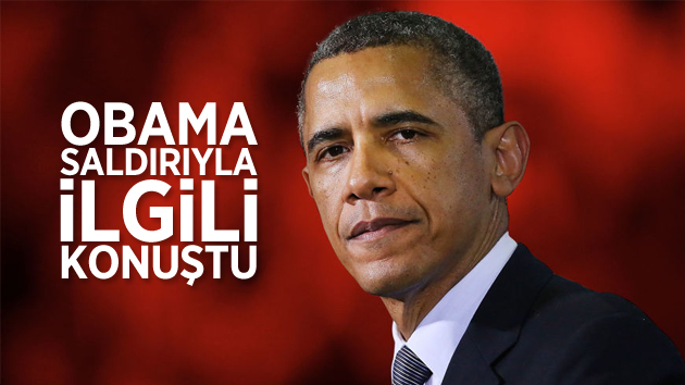 Obama saldırıyla ile ilgili konuştu