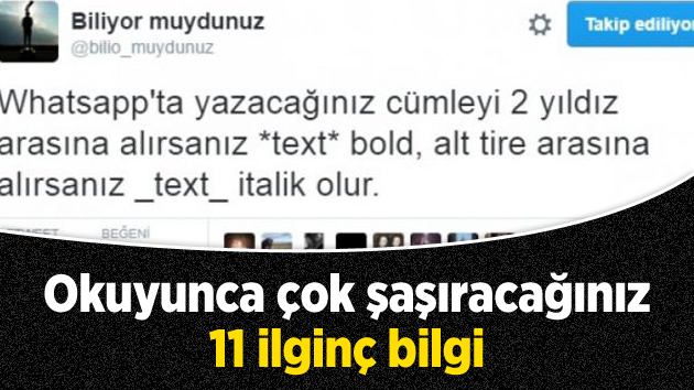 Okuyunca çok şaşıracağınız 11 bilgi