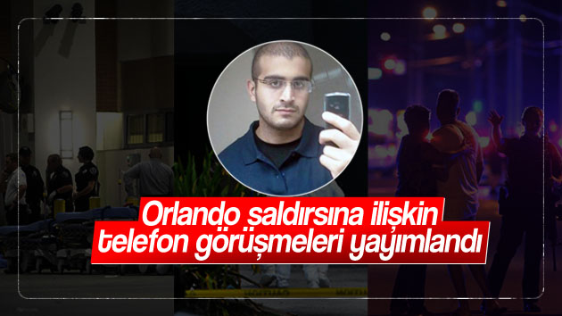 Orlando saldırsına ilişkin telefon görüşmeleri yayımlandı