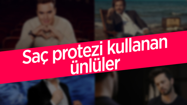 Protez saç kullanan ünlüler