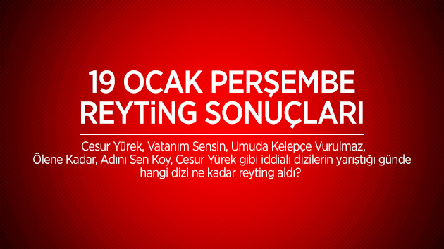 Reyting Sonuçları | 19 Ocak Perşembe Reytingler | Hangi dizi birinci oldu?