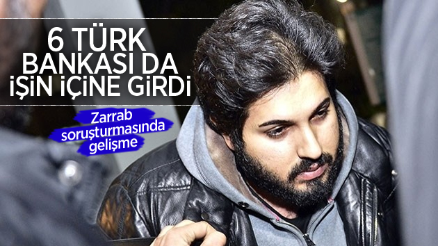 Reza Zarrab Dosyasında 6 Türk Bankası