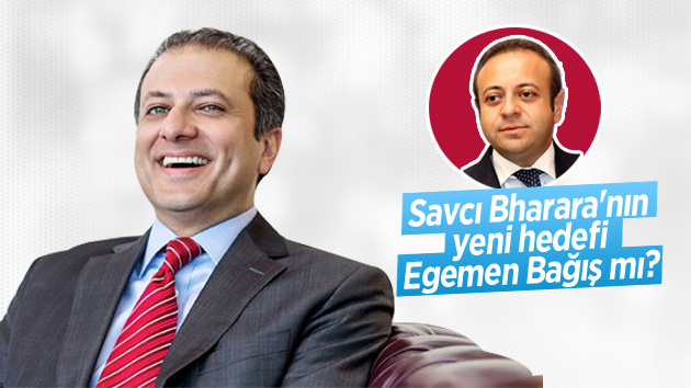 Savcı Bharara’nın yeni hedefi Egemen Bağış mı?