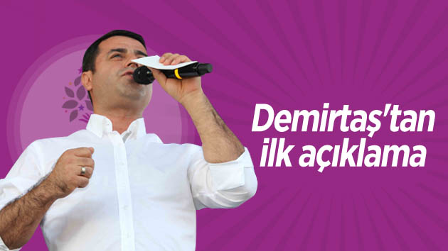 Selahattin Demirtaş’tan İlk Açıklama