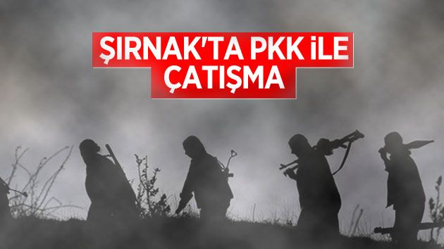 Şırnak’ta PKK ile çatışma!