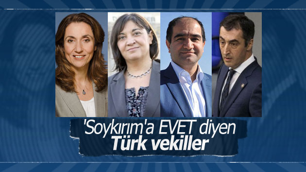‘Soykırım’a EVET diyen Türk vekiller