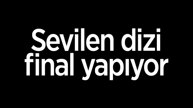 TRT1’in sevilen dizisi final yapıyor