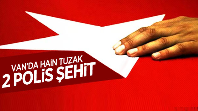 Van’da hain tuzak: 2 Şehit