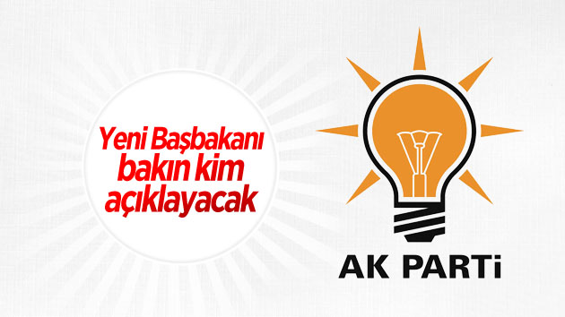 Yeni başbakanı bakın kim açıklayacak